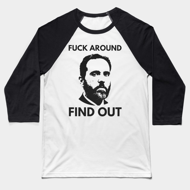 Jack smith - F*ck Around Find Out Baseball T-Shirt by suriaa